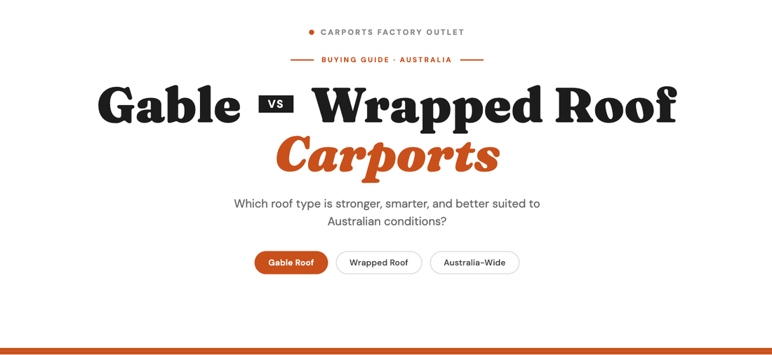 Gable Roof vs Wrapped Roof Carports – Which Is Better in Australia?